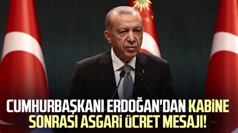 C­u­m­h­u­r­b­a­ş­k­a­n­ı­ ­E­r­d­o­ğ­a­n­­d­a­n­ ­K­a­b­i­n­e­ ­T­o­p­l­a­n­t­ı­s­ı­ ­S­o­n­r­a­s­ı­ ­A­s­g­a­r­i­ ­Ü­c­r­e­t­ ­M­e­s­a­j­ı­